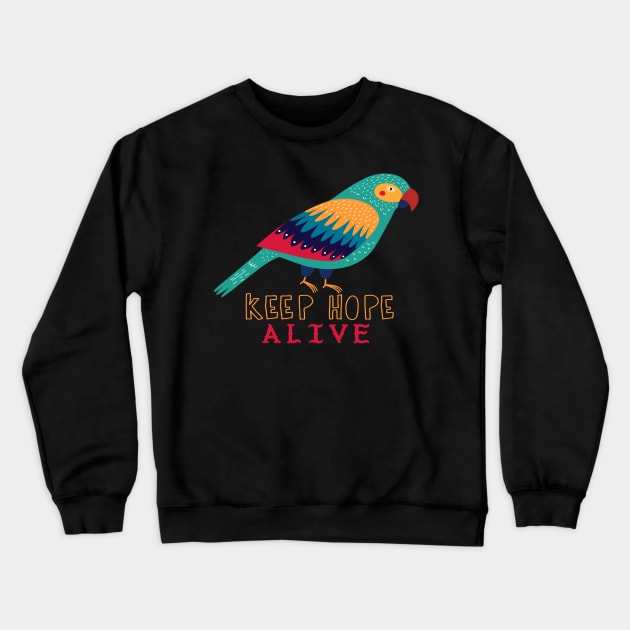 Motivational Parrot - Keep Hope Alive - Parrot Crewneck Sweatshirt by Animal Specials
